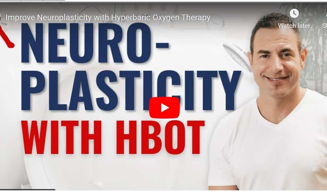 Improve Neuroplasticity with Hyperbaric Oxygen Therapy